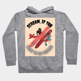 Scream, If You Want To Go Faster! Hoodie